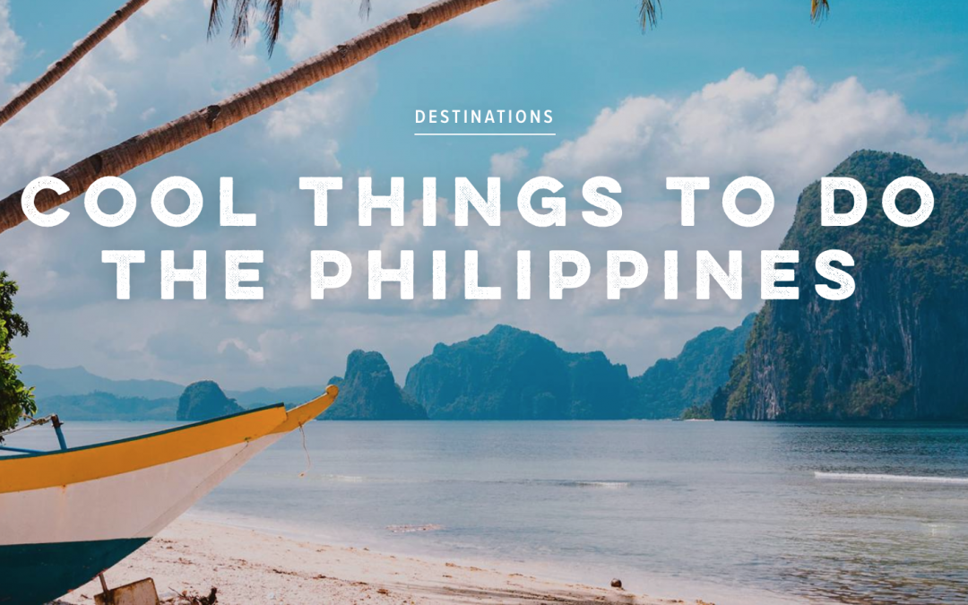 Conde Nast Traveller Destination Feature: 10 COOL THINGS TO DO IN THE PHILIPPINES